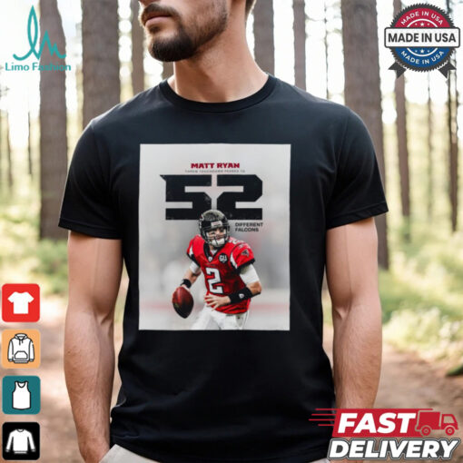 Poster Matt Ryan Threw Touchdown Passes To 52 Different NFL Atlanta Falcons t shirt