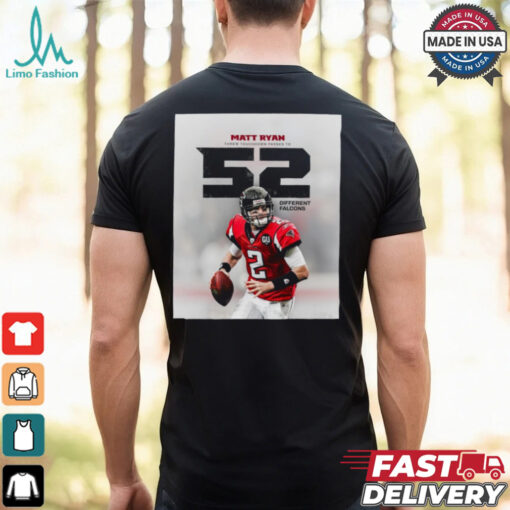 Poster Matt Ryan Threw Touchdown Passes To 52 Different NFL Atlanta Falcons t shirt