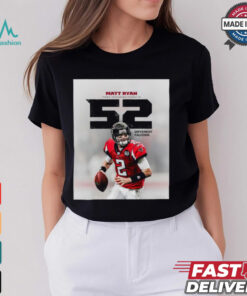 Poster Matt Ryan Threw Touchdown Passes To 52 Different NFL Atlanta Falcons t shirt