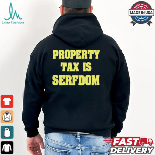 Property Tax Is Serfdom Shirt