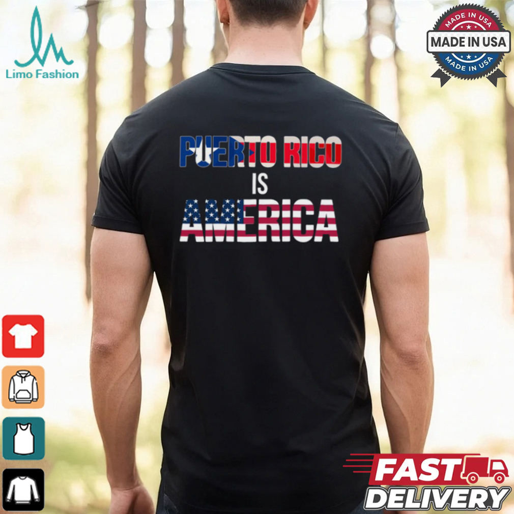 Puerto Rico Is America Shirt Puerto Rico Is America Shirt