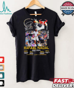 Rafael Nadal 2001 2024 thank you legend 23 years shirt
