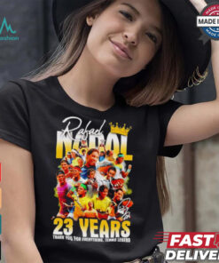 Rafael Nadal 23 years thank you for everything tenis legend shirt