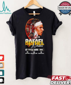 Rafael Nadal 92 titles 1080 wins shirt