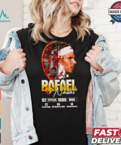 Rafael Nadal 92 titles 1080 wins shirt