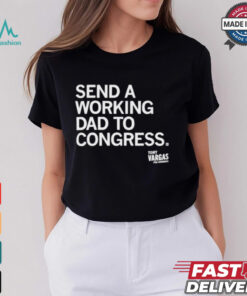 Raygun Tony Vargas Working Dad To Congress t shirt