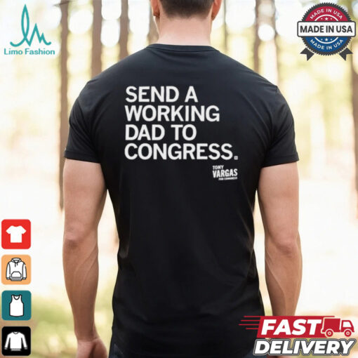 Raygun Tony Vargas Working Dad To Congress t shirt