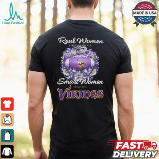 Real Women Love Football Smart Women Love The Minnesota Vikings Flowers 2024 T shirt