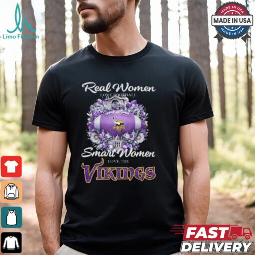 Real Women Love Football Smart Women Love The Minnesota Vikings Flowers 2024 T shirt