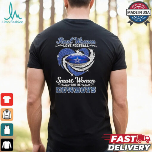 Real women love football smart women love the Dallas Cowboys diamond heart shirt