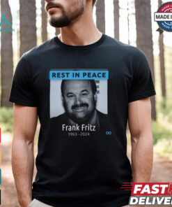 Rest In Peace Frank Fritz 1963 2024 shirt