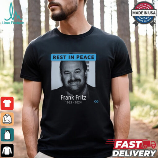 Rest In Peace Frank Fritz 1963 2024 shirt