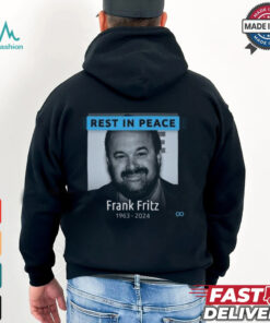 Rest In Peace Frank Fritz 1963 2024 shirt