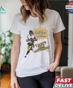 Russell Wilson I Don’t Fear Anything Pittsburgh Steelers T Shirts