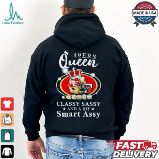 San Francisco 49ers Queen classy sassy and a bit smart assy shirt