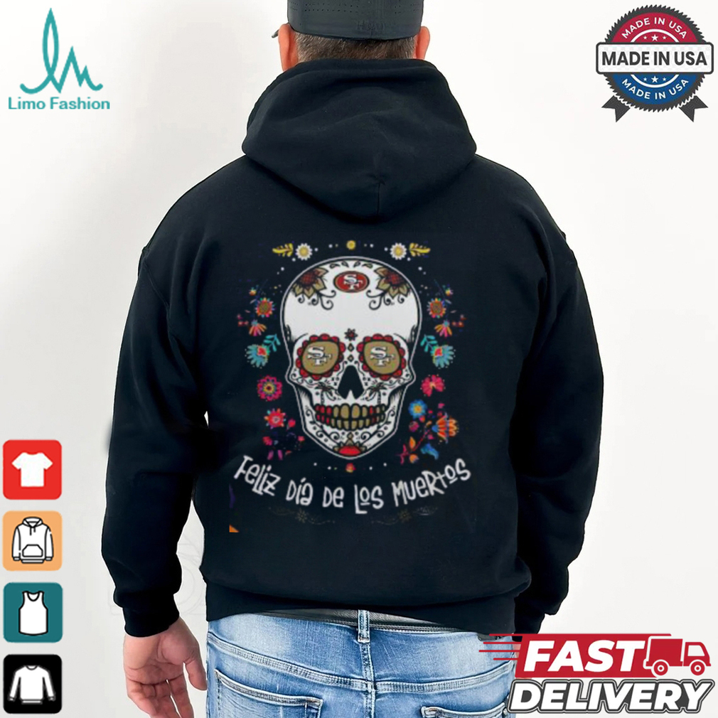 San Francisco 49ers Skull Dia De Los Muertos 2024 T Shirt San Francisco 49ers Skull Dia De Los Muertos 2024 T Shirt