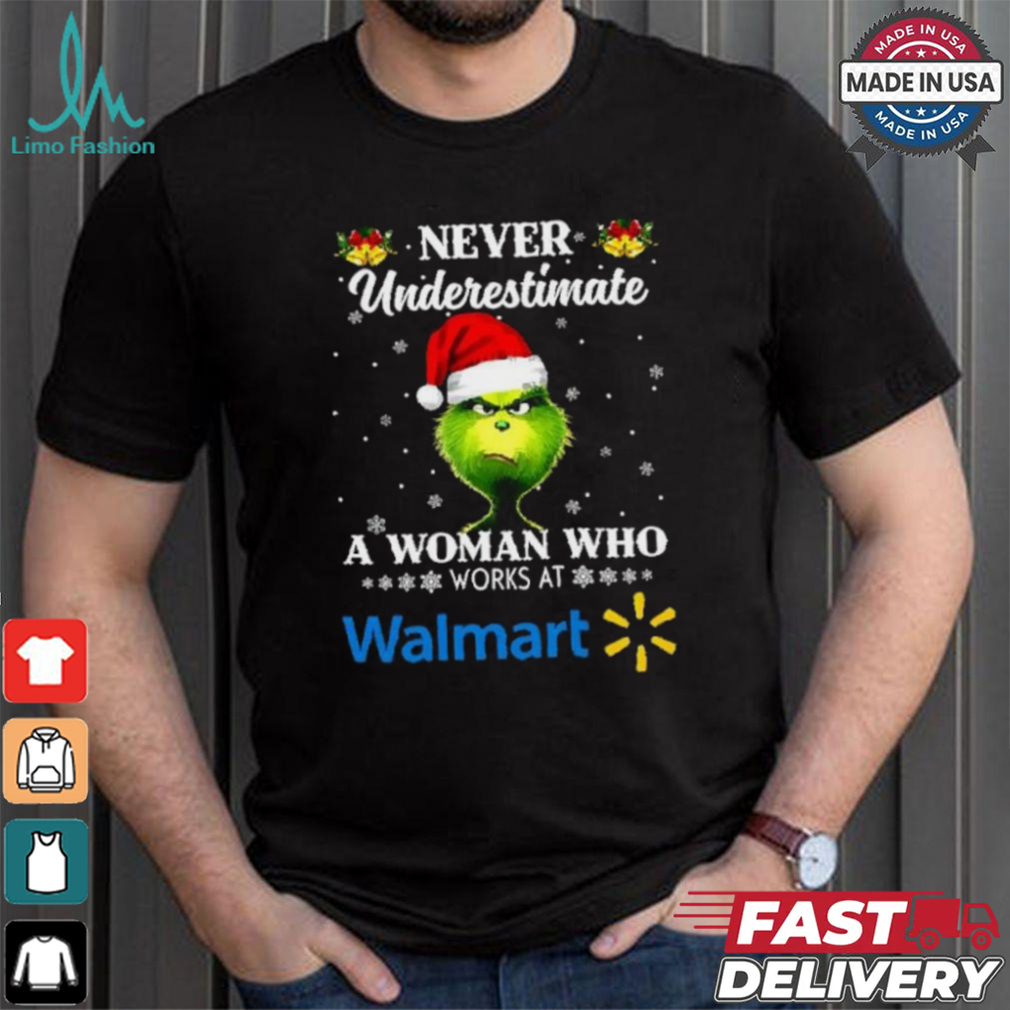 Santa Grinch never underestimate a woman who works at Walmart Christmas shirt Santa Grinch never underestimate a woman who works at Walmart Christmas shirt