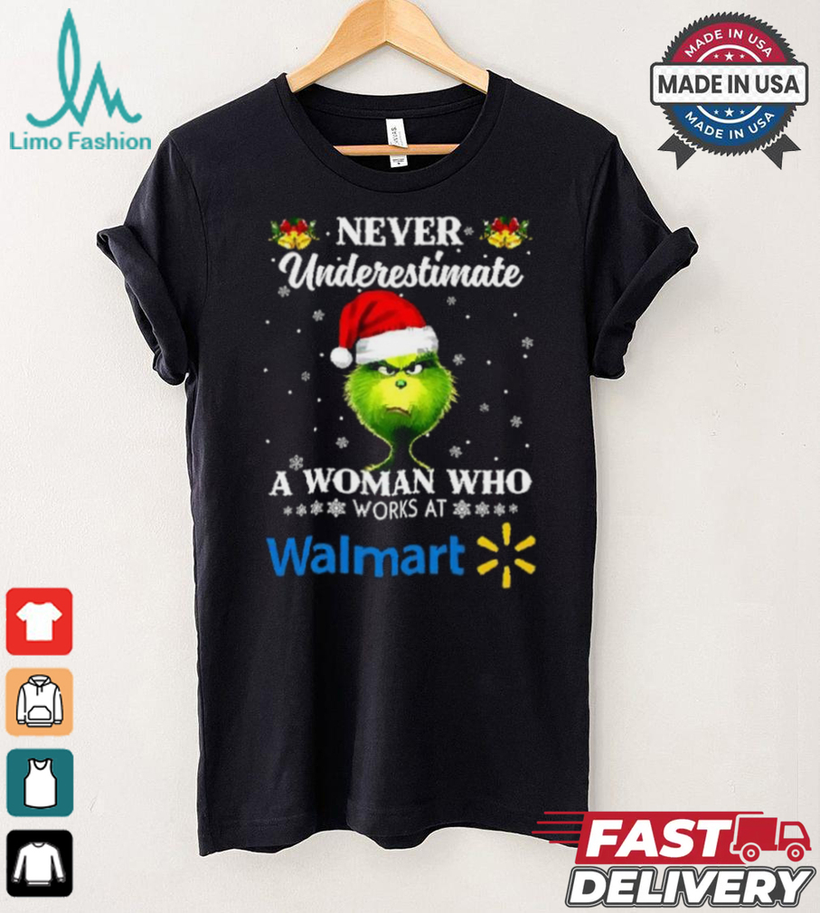 Santa Grinch never underestimate a woman who works at Walmart Christmas shirt Santa Grinch never underestimate a woman who works at Walmart Christmas shirt