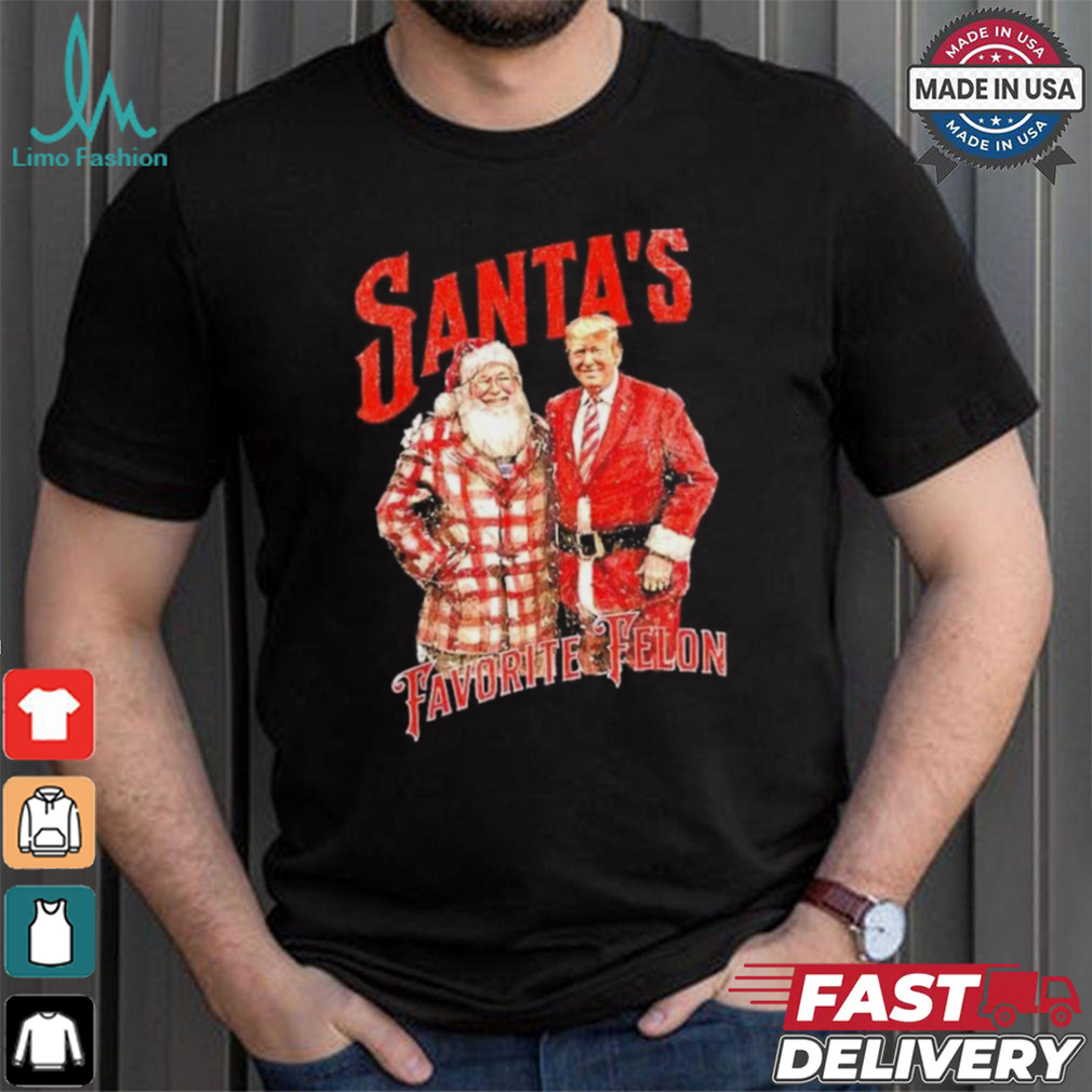 Santa’s favorite felon Trump Xmas shirt Santa’s favorite felon Trump Xmas shirt