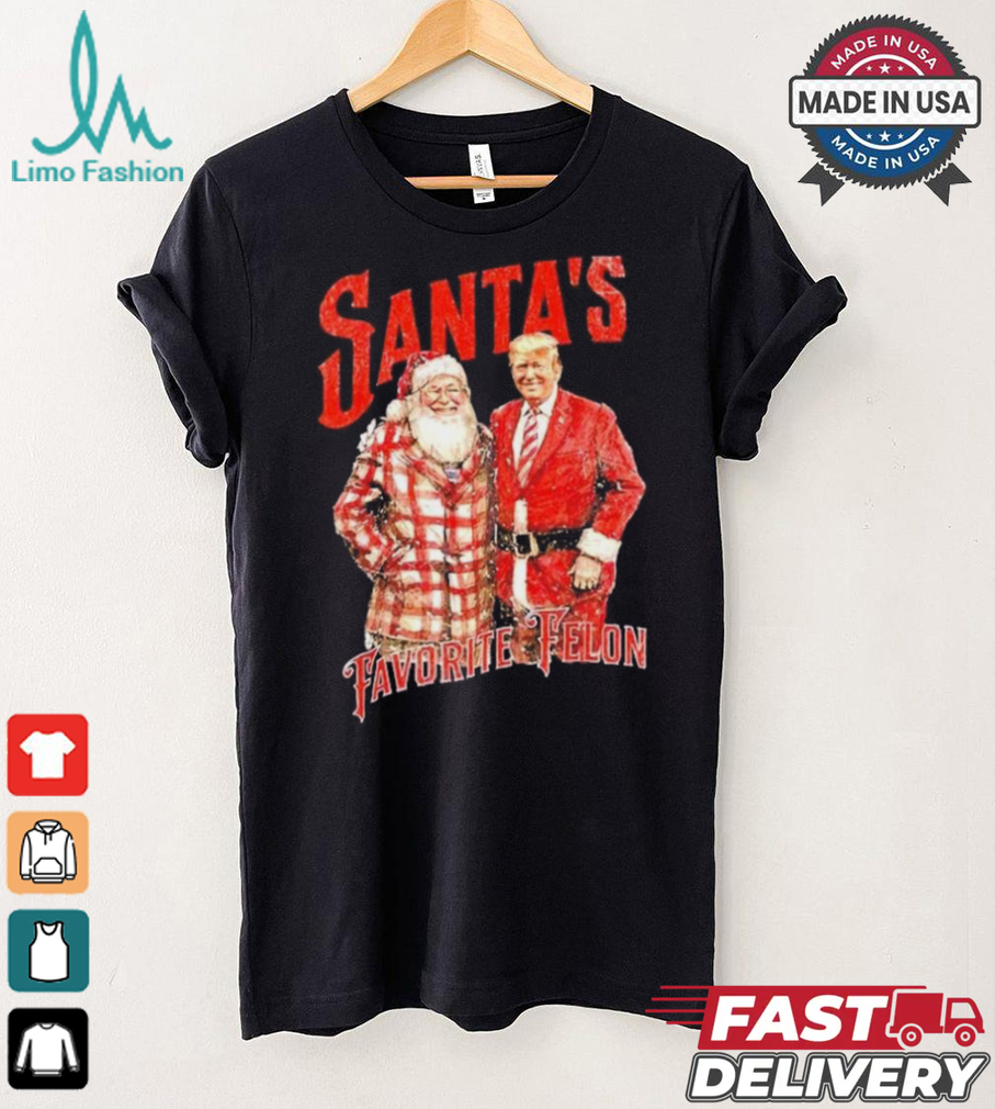 Santa’s favorite felon Trump Xmas shirt Santa’s favorite felon Trump Xmas shirt