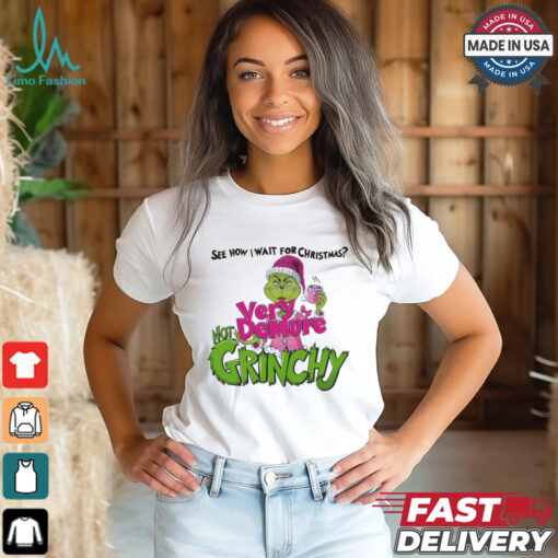 See how I wait for Christmas very demure not Grinchy Grinchmas coffee lover funny shirt