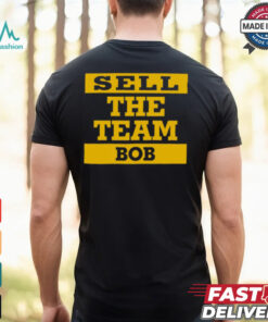 Sell The Team Bob Pittsburgh Pirates Shirt