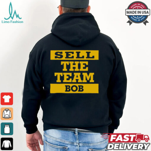 Sell The Team Bob Pittsburgh Pirates Shirt