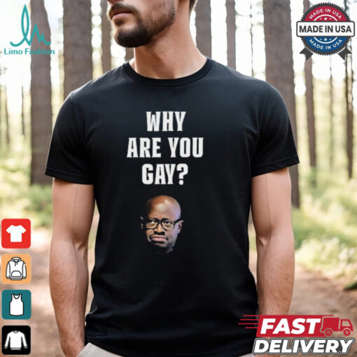 Simon Kaggwa Njala Why Are You Gay Shirt