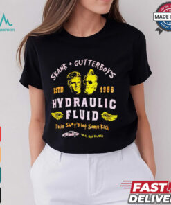 Skank gutterboy’s hydraulic fluid this shit’s got some kick est 1986 shirt