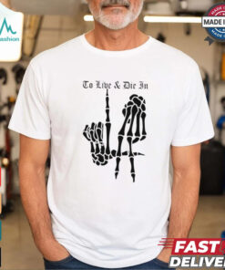 Skeleton Bone Hands To Live and Die in LA Dodgers baseball MLB shirt