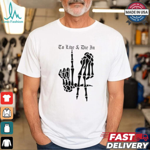 Skeleton Bone Hands To Live and Die in LA Dodgers baseball MLB shirt