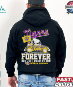 Snoopy driving car LSU Tigers forever not just when we win shirt