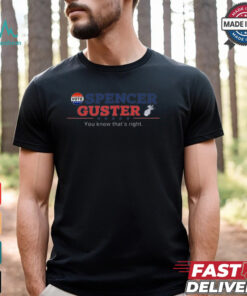 Spencer Guster You Know That’s Right Shirt