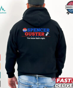 Spencer Guster you know that’s right election 2024 shirt