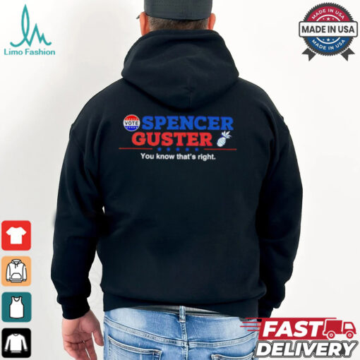 Spencer Guster you know that’s right election 2024 shirt