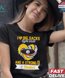 Steelers I love big sacks tight ends and a strong D shirt