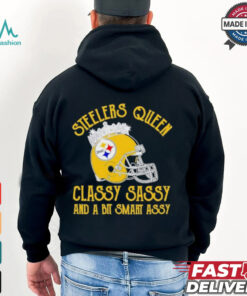 Steelers Queen Classy Sassy And A Bit Smart Assy Shirt