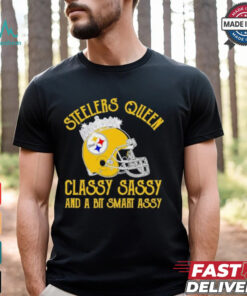 Steelers Queen Classy Sassy And A Bit Smart Assy Shirt