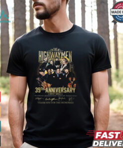 THE HIGHWAYMEN 39TH ANNIVERSARY thank you for the memories shirt