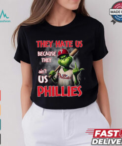 THEY HATE US BECAUSE THEY ain_t USA Phillies Shirt