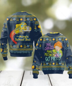 Take Chances Make Mistakes Get Messy The Magic School Bus Sweater