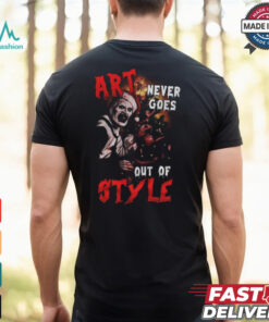 Terrifier 3 Art Never Goes Out Of Styles Hoodie T Shirt