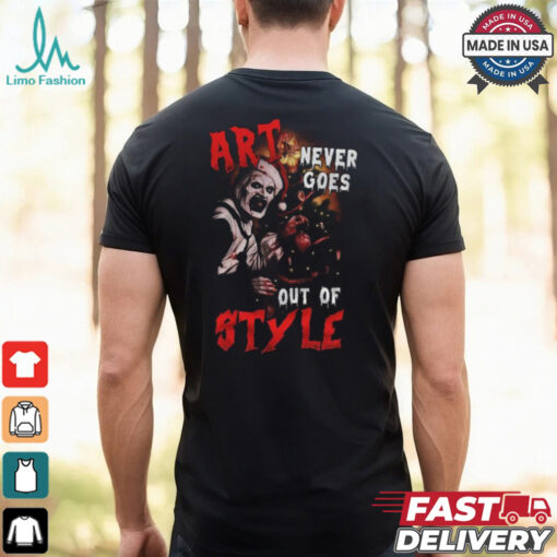 Terrifier 3 Art Never Goes Out Of Styles Hoodie T Shirt