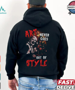 Terrifier 3 Art Never Goes Out Of Styles Hoodie T Shirt