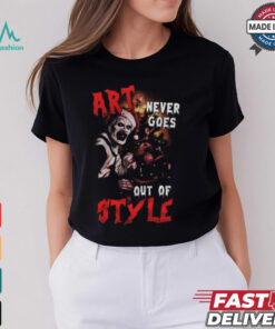 Terrifier 3 Art Never Goes Out Of Styles Hoodie T Shirt