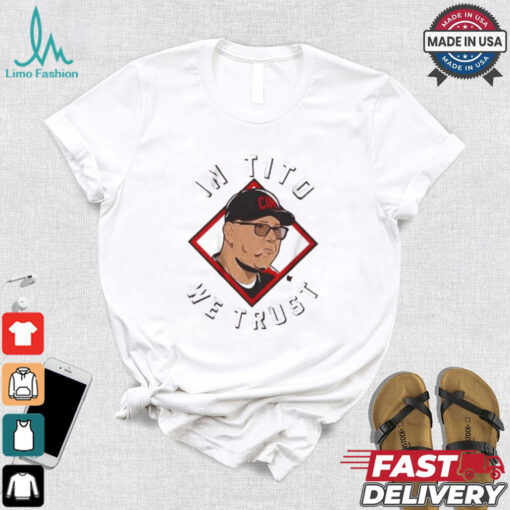 Terry Francona In Tito We Trust Cincinnati 2024 T shirt