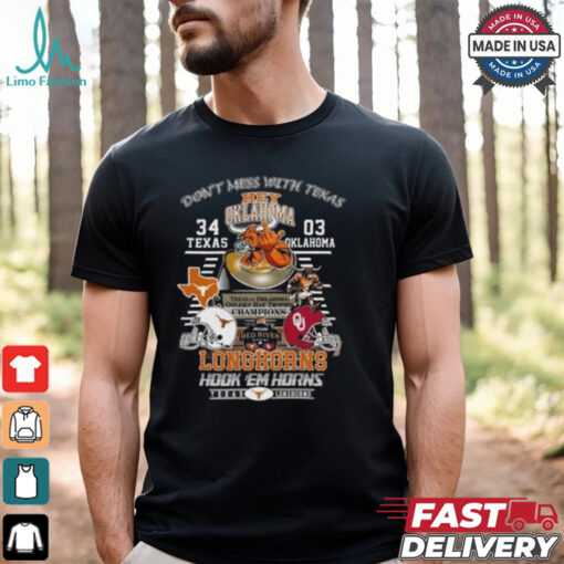 Texas LongHorns 34 03 Oklahoma Golden Hat Champions Score Don’t Mess With Texas Shirt
