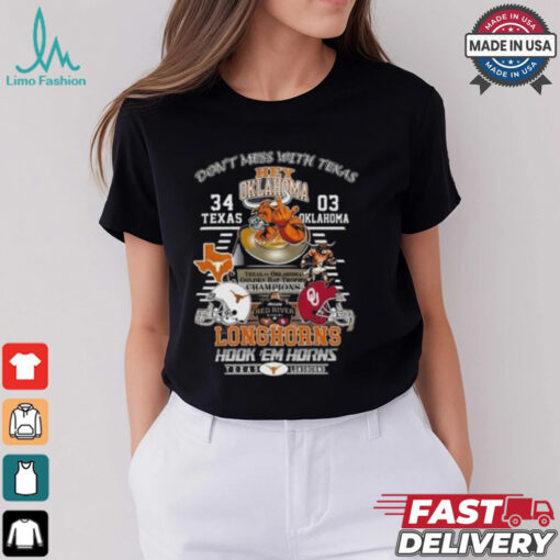 Texas LongHorns 34 03 Oklahoma Golden Hat Champions Score Don’t Mess With Texas Shirt