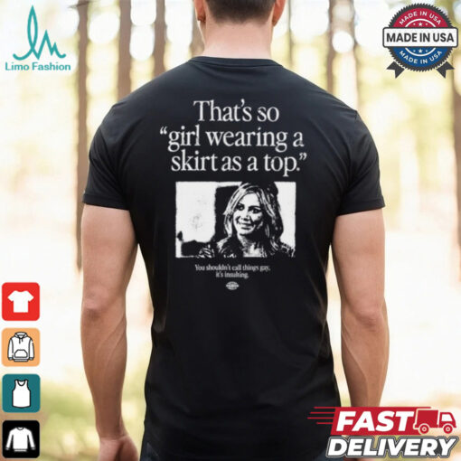 That_s So Girl Wearing A Skirt As A Top Shirt