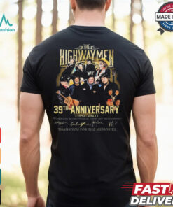 The Highwaymen 39th Anniversary Thank You For The Memories 1985 2024 Signatures shirt